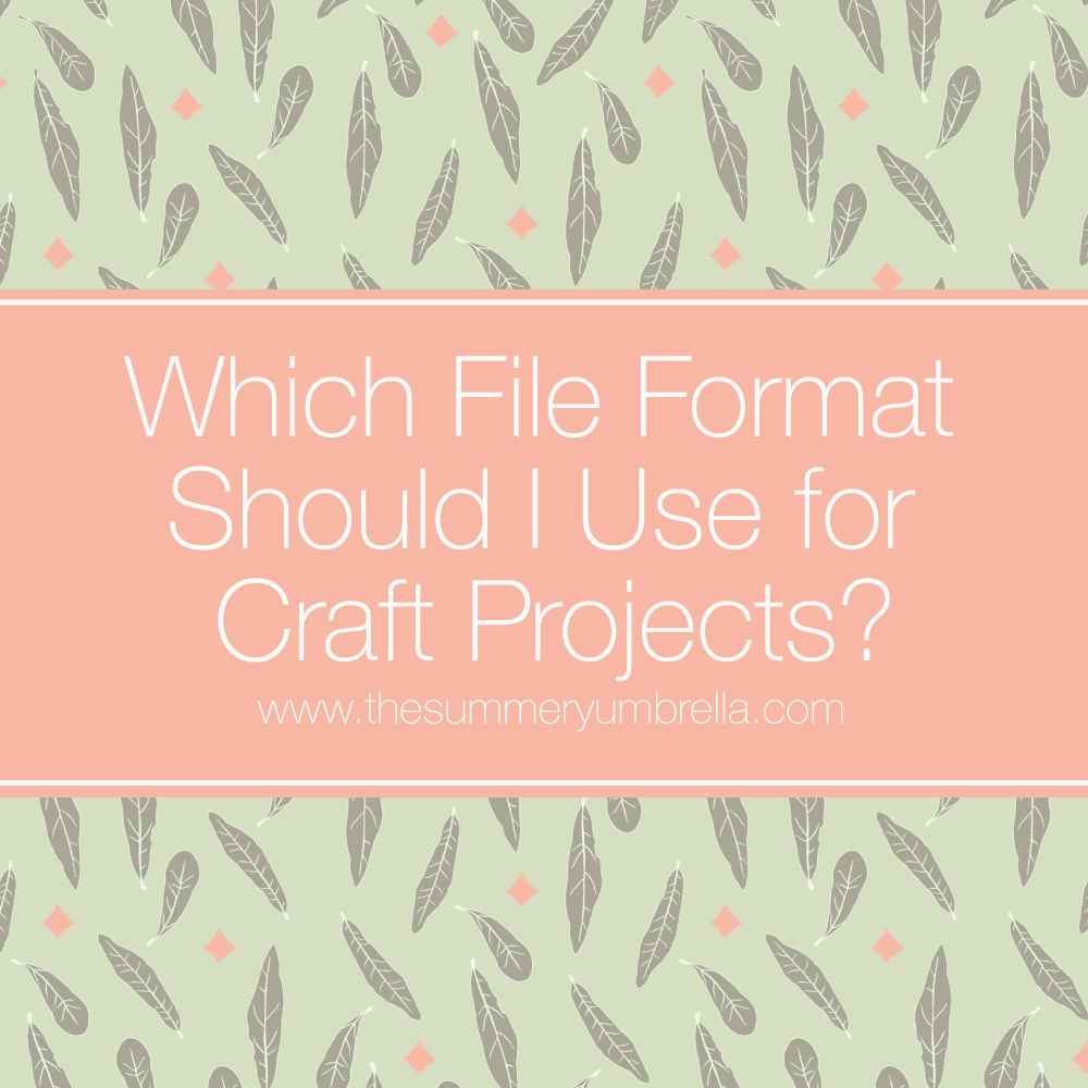 Do you know which file format you should use for your craft projects? There are quite a few, and it can definitely get a little confusing. Let me break it down for you with this video tutorial!