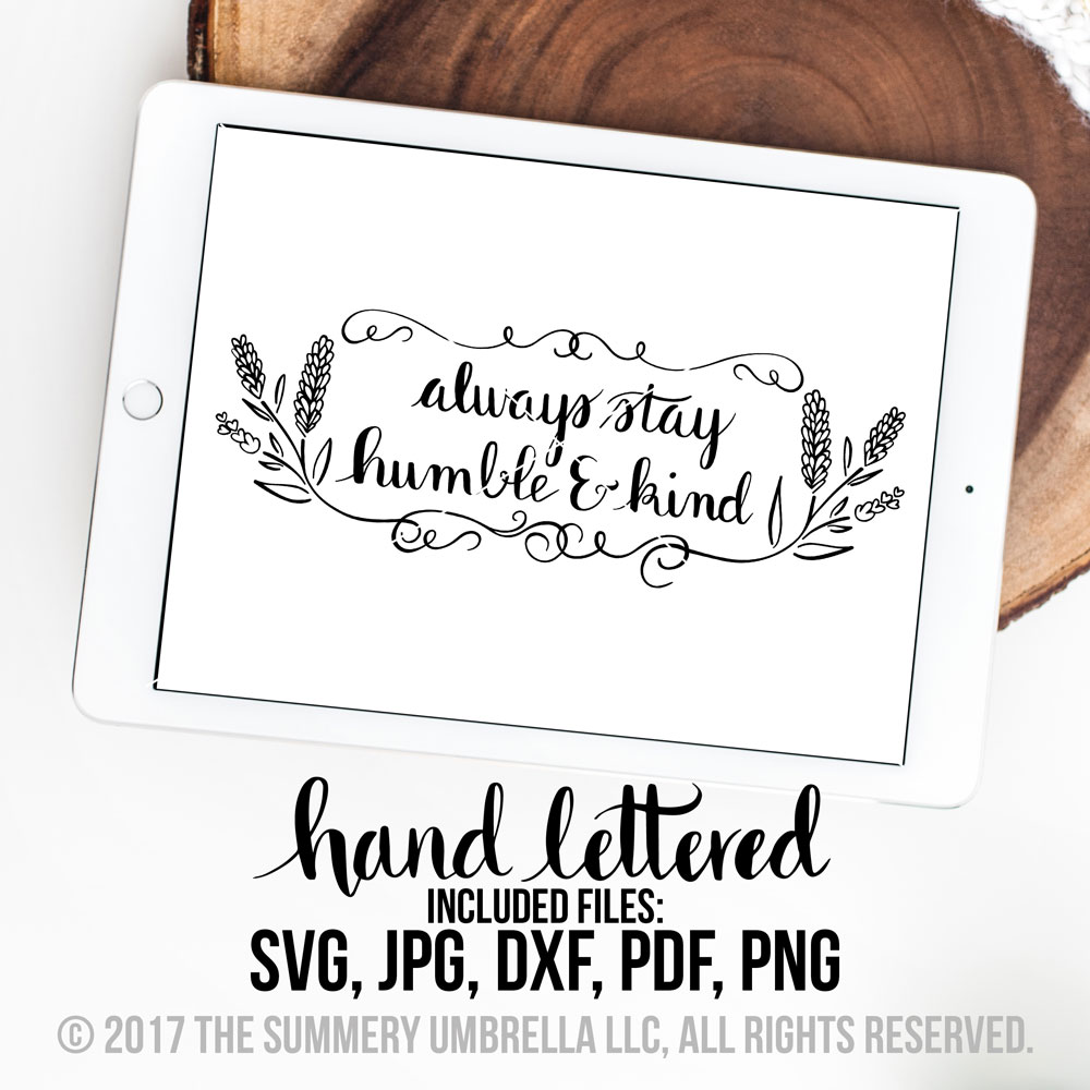 Always Stay Humble And Kind Svg And Printable Lz Cathcart