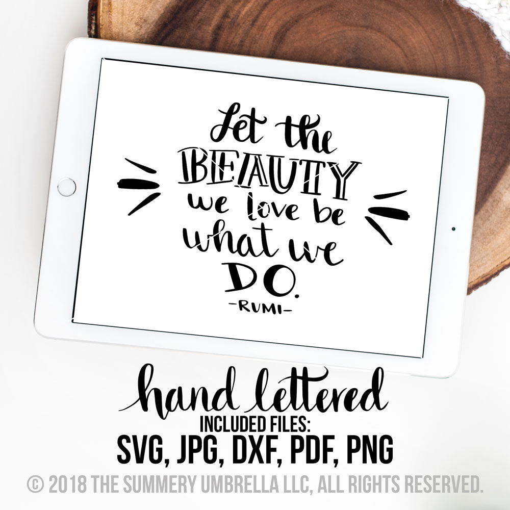 Let the Beauty You Love Printable and SVG