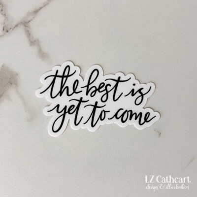 the best is yet to come sticker