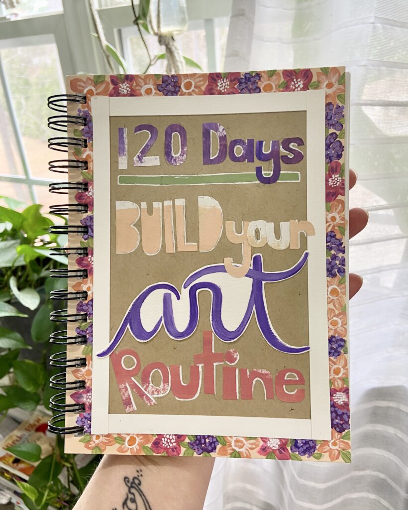 Take your art to the next level with a simple and effective 120-day art journaling routine. #ArtJournalingTips #ArtisticDevelopment #CreativeRoutine